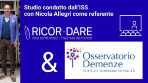 Scopri di più sull'articolo Uno studio condotto dall’ISS con Nicola Allegri, referente CDCD Vigevano e responsabile della nostra Centrale Operativa Demenze